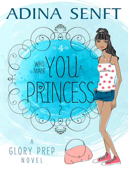 Title details for Who Made You a Princess? by Adina Senft - Available